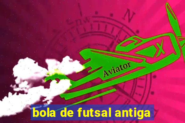 bola de futsal antiga